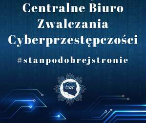 grafika przedstawiająca zarys mapy Polski. logo Centralnego Biura Zawalczania Cyberprzestępczości oraz napis Centralne Biuro Zwalczania Cyberprzestępczości Stań po dobrej stronie