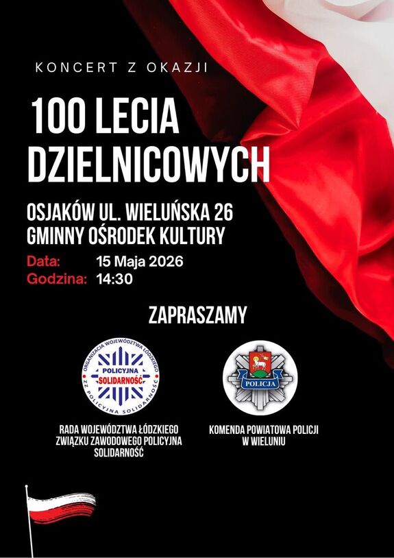 Plakat koncertu z okazji 100 lecia dzielnicowych w Policji. Na grafice przedstawione są barwy biało- czerwone oraz loga organizatorów. Wpisany termin koncertu i miejsce: 15 maja 2026 roku godzina 14.30 Gminny Ośrodek Kultury w Osjakowie.