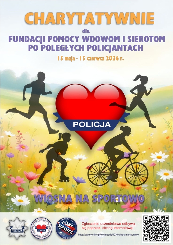 Plakat przedstawiający trawę kwiaty, serce w centralnej części, wokół uprawiające aktywności fizyczne. Napis charytatywnie dla Fundacji Pomocy Wdowom i Sierotom po Poległych Policjantach. Wiosna na sportowo. Nad dole loga partnerów akcji.